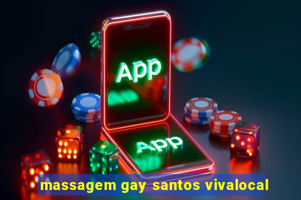 massagem gay santos vivalocal